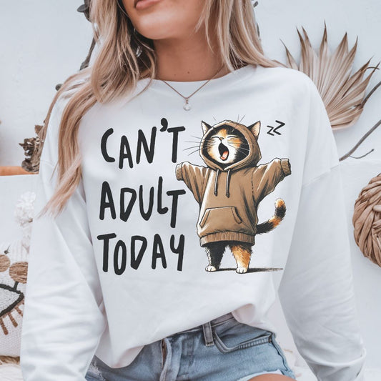 Funny Cat Sweatshirt – “Can’t Adult Today” Cozy Gift for Cat Lovers
